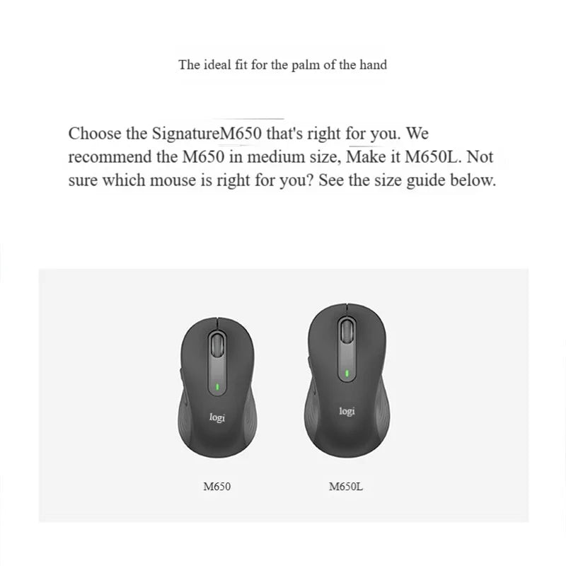 LogitechM650.M650Lhave The Same PerformanceM650L Is Comfortable for The Size OfahandLogitech Mouse Pad Meets Multiple Scenarios